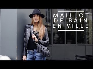 Tendances été 2016 : Portez votre maillot de bain en ville