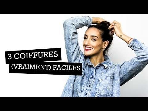 TUTO : 3 Coiffures faciles et rapides