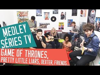 MEDLEY générique SERIES TV - Bande son Originale GAME OF THRONES, Pretty Little Liars- Cover Garden
