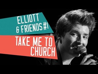 [LIVE] ELLIOTT & FRIENDS #1 - TAKE ME TO CHURCH - Hozier - Cover avec Elliott et Tiwayo