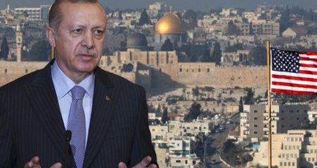 Erdoğan'dan ABD'ye Çok Sert Kudüs Tepkisi: Arabulucu Rolünü Kaybetti