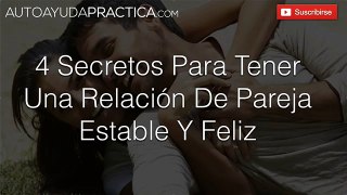 4 Secretos para tener una relación de pareja feliz - AutoayudaPrica.com / Diego Lossada