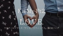 Kis-My-Ft2／ L.O.V.E.（医薬品ウナクールシリーズ「タイポグラフィックス」編CMソング）
