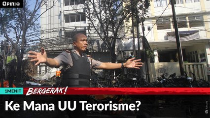 #1MENIT | Kemana UU Terorisme?