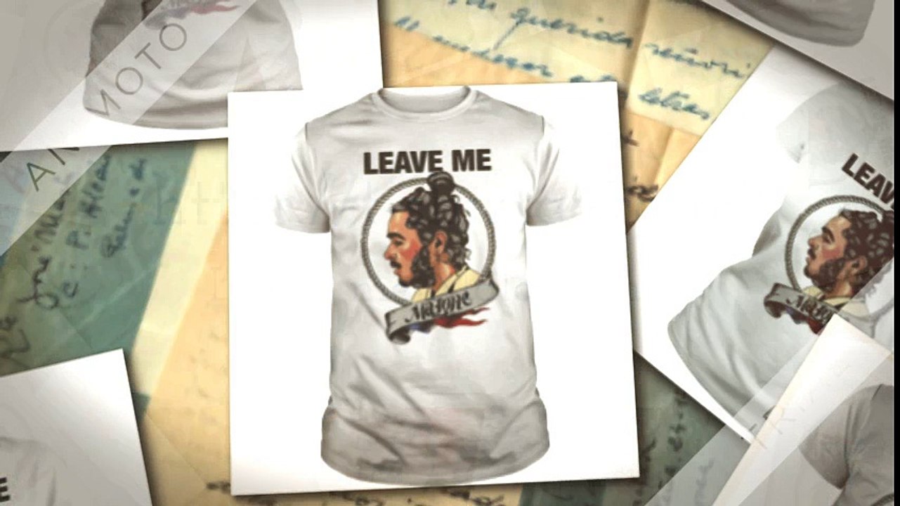 Leave me Malone shirt