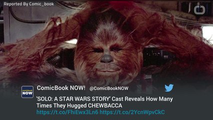'Solo: A Star Wars Story' Cast Hugged Chewbacca A LOT