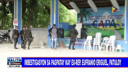 Imbestigasyon sa pagpatay kay ex-Rep. Eufranio Eriguel, patuloy