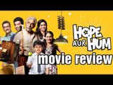 Hope Aur Hum Movie Review | Naseeruddin Shah, Sonali Kulkarni