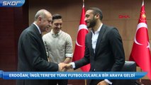 Cumhurbaşkanı Erdoğan İngiltere'de Türk futbolcularla bir araya geldi