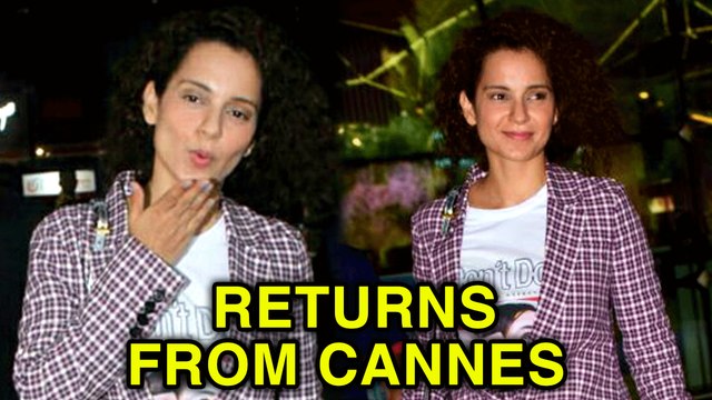 Kangana Ranaut Returns From Cannes 2018, Snapped At Mumbai Airport