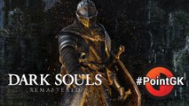 Point GK : tout savoir sur Dark Souls Remastered