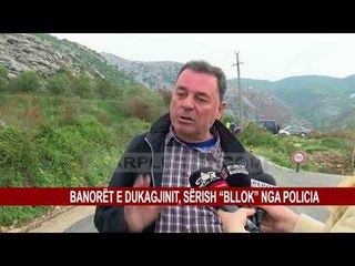 BANORËT E DUKAGJINIT, SËRISH “BLLOK” NGA POLICIA
