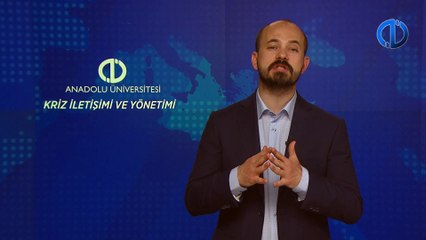 KRİZ İLETİŞİMİ VE YÖNETİMİ - Ünite 6 Konu Anlatımı 1