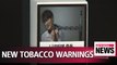 New warnings and graphics to be added on tobacco products