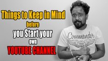 Things To Remember Before You Start Your Own Youtube Own Channel | One Minute Video