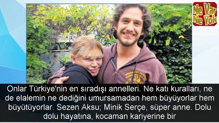 O sizin bildiğiniz annelerden biri değil herkesten farklı!