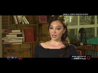 Opinion - Ornela Vorpsi rrëfen veten! (16 prill 2018)