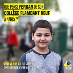 Collège neuf à Nancy : qu’en pense Ferkan ? Et vous ?