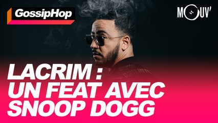 Lacrim : Un feat avec Snoop Dogg #GOSSIPHOP
