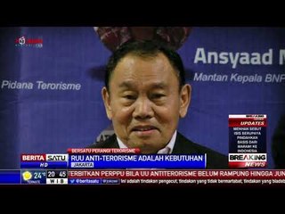 Ansyaad Mbai Sebut RUU Terorisme adalah Sebuah Kebutuhan