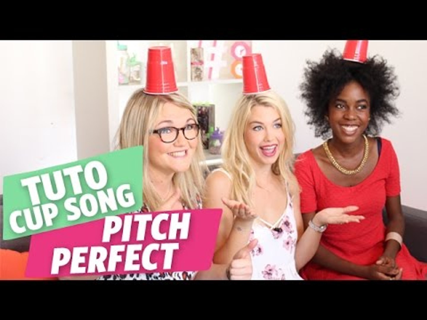 ✿ Tuto Pitch Perfect - Cup Song (When I'm Gone) par Marie, Lola et Inaya ✿  - Vidéo Dailymotion