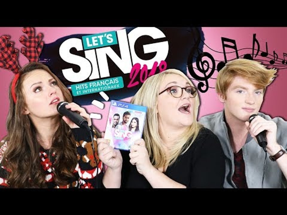 TEST - ON CHANTE SUR LET’S SING 2018 !