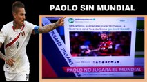 Paolo guerrero se queda sin mundial ultimo minuto