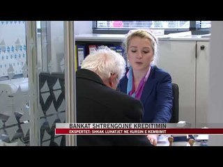 Bankat shtrëngojnë kreditimin - News, Lajme - Vizion Plus