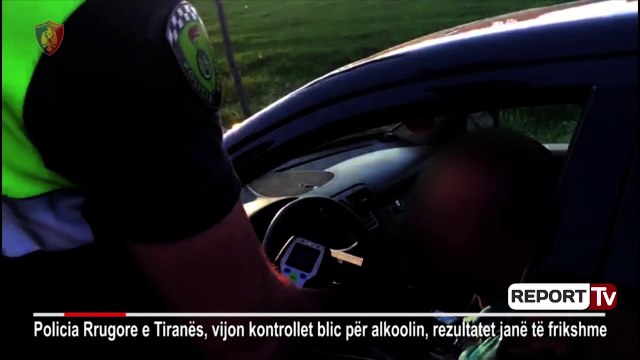 Report TV - Policia Rrugore vijon kontrollet blic për alkoolin, rezultatet të frikshme