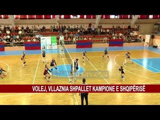 VOLEJ, VLLAZNIA SHPALLET KAMPIONE E SHQIPËRISË