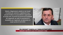 Bllokohet Shkolla e Magjistraturës - News, Lajme - Vizion Plus