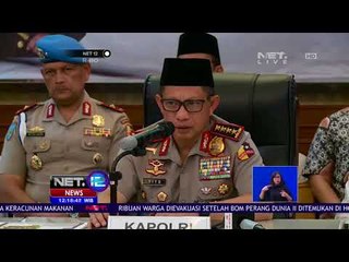 Konferensi Pers oleh Kapolri Terkait Peristiwa Teror - NET 12