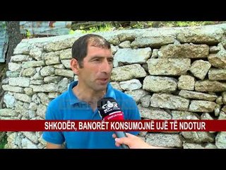 SHKODËR, BANORËT KONSUMOJNË UJË TË NDOTUR