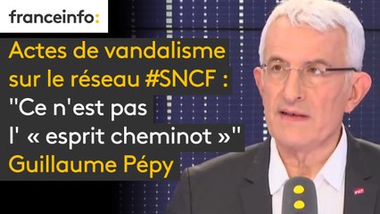 Actes de vandalisme sur le réseau #SNCF "Ce n’est pas l’ « esprit cheminot »" dénonce Guillaume Pépy.