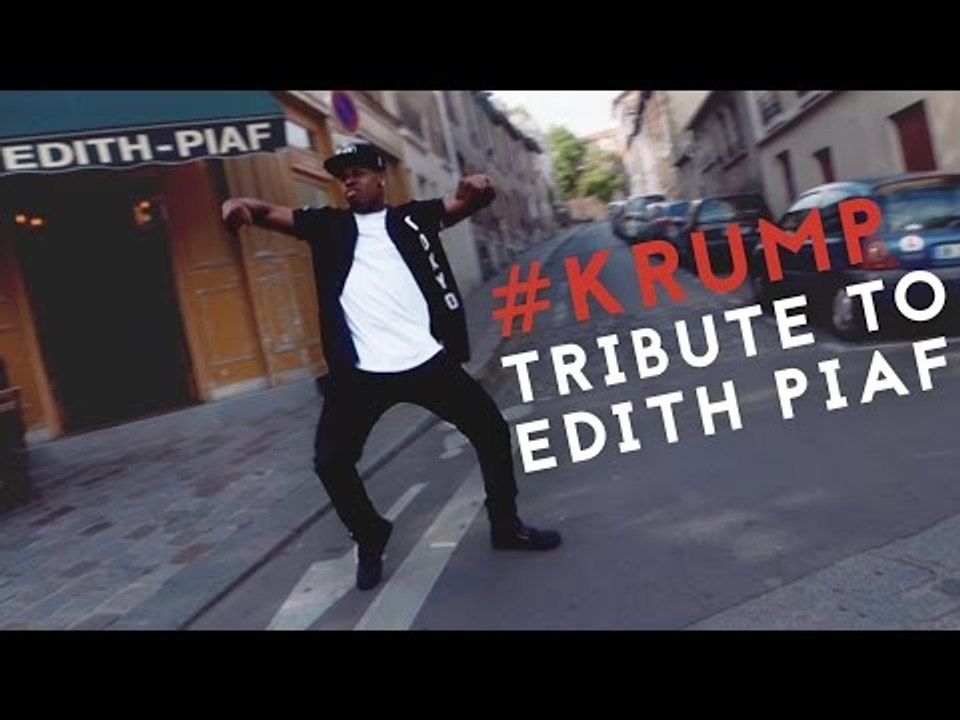 KRUMP TRIBUTE TO EDITH PIAF