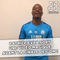 Patrice Evra, «Tonton Pat'», sort une vidéo (assez magique) avant la finale de l'OM