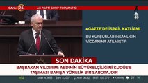 Başbakan Yıldırım: İsrail'i ve Amerikan yönetimini kınıyoruz