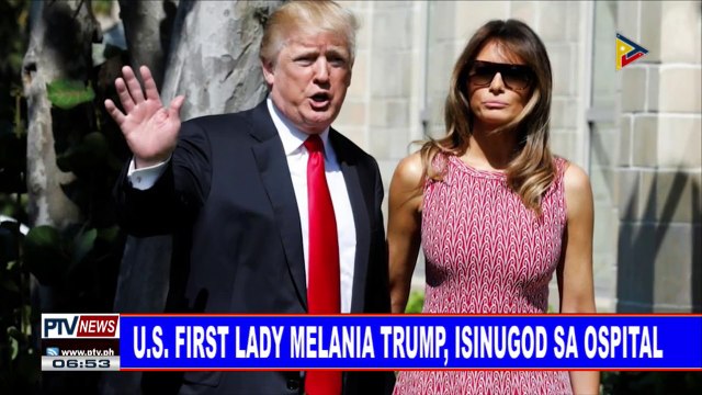 GLOBALITA: US First Lady Melania Trump, isinugod sa ospital; Embahada ng Amerika sa Jerusalem, binuksan na;