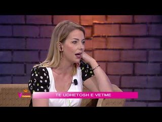 Vizioni i pasdites - Të udhëtosh e vetme Pj.1 - 14 Maj 2018 - Show - Vizion Plus