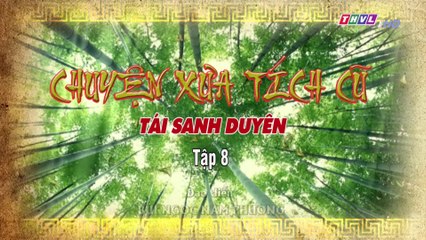 Tái sanh duyên - Tập 8 | Chuyện xưa tích cũ