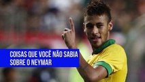 4 coisas que você não sabia sobre o Neymar
