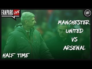 Manchester United 1-0 Arsenal - Half Time Phone In - FanPark Live