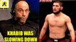 I don't agree with Joe Rogan i don't even know what he was expecting from Khabib,Borg,Bisping