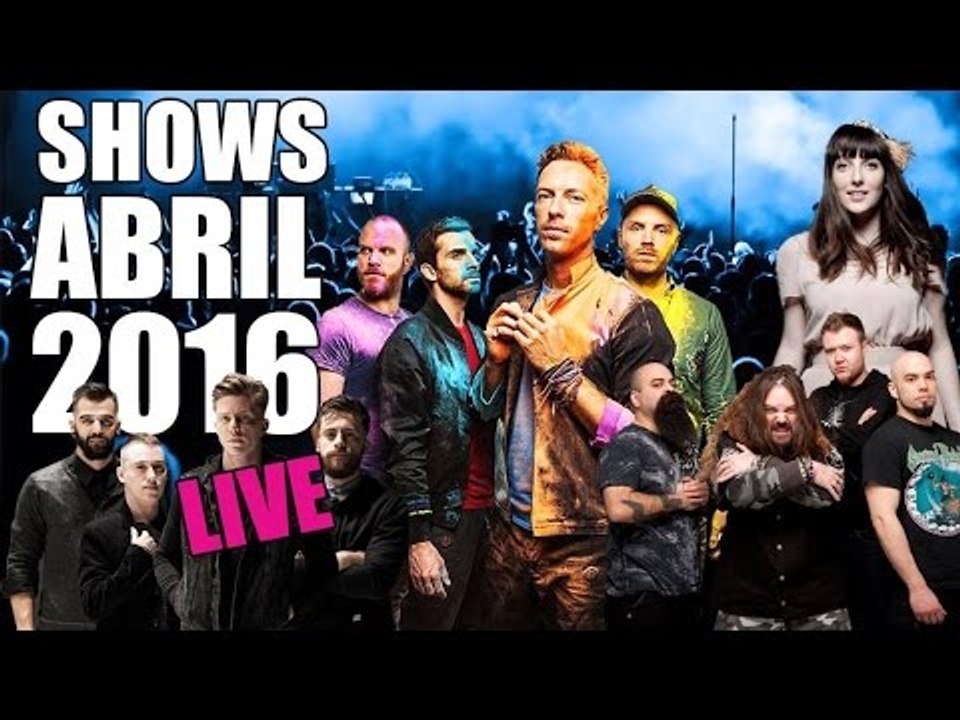 SHOWS DE ABRIL 2016 | LIVE!