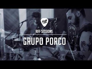 Grupo Porco - Eu sou amigo da sua mãe no Badoo​(​m) | RIFF SESSIONS