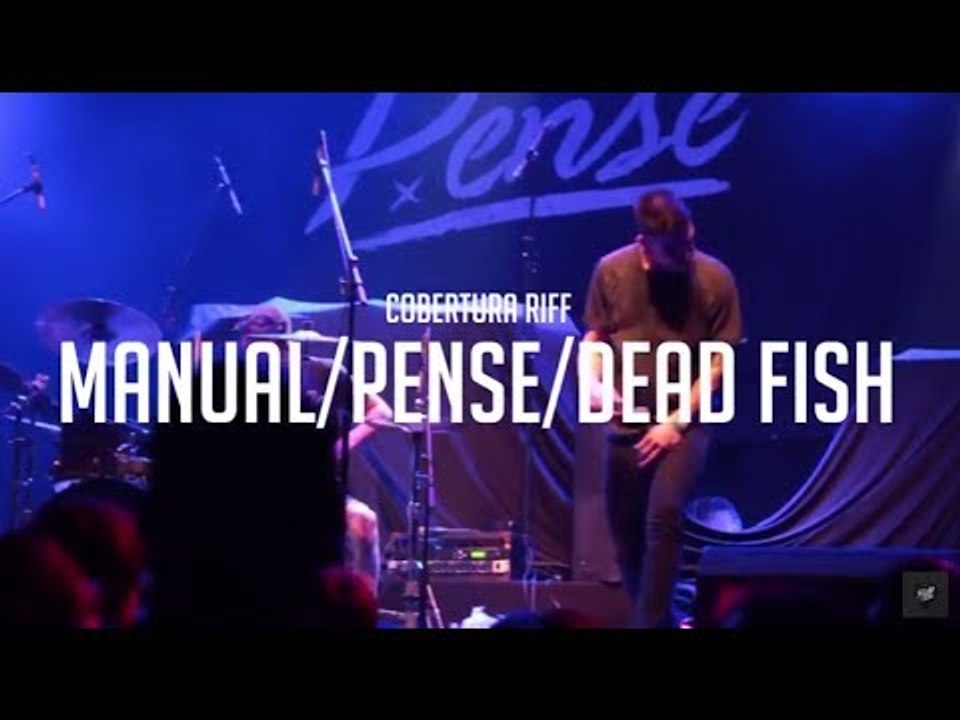 Dead Fish, Pense e Manual | Cobertura RIFF #27