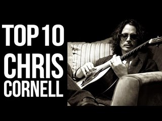 CHRIS CORNELL | TOP 10