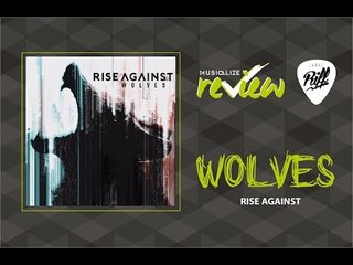 RISE AGAINST - WOLVES | Resenha RIFF #7