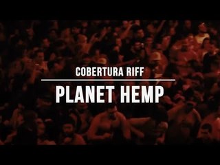 Cobertura Planet Hemp | Cobertura RIFF #37