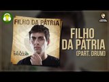 Filho da Pátria (Música Rap) - Fabio Brazza part. Drum (prod. Rick Dub)